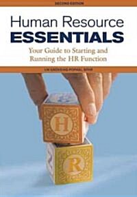 Human Resource Essentials: Your Guide to Starting and Running the HR Function (Paperback, 2, Second Edition)