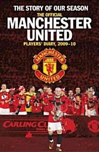 The Story of Our Season : The Official Manchester United Players Diary 2009-10 (Hardcover)