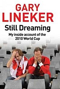 Still Dreaming : My Inside Account of the 2010 World Cup (Hardcover)