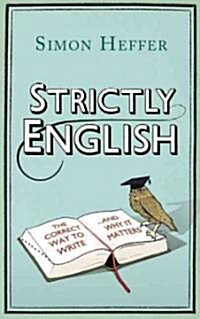 Strictly English : The correct way to write ... and why it matters (Hardcover)