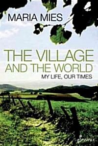 The Village and the World: My Life, Our Times (Paperback)