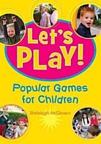 Lets Play: 100 Popular Games for Children (Paperback)