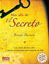 M? All?de El Secreto: Las Claves del Best Seller Y Nuevas Revelaciones Para Mejorar Tu Vida (Paperback)