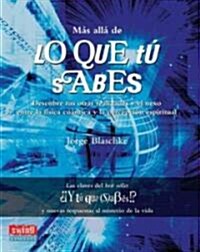 M? All?de Lo Que T?Sabes: Descubre Tus Otras Realidades Y El Nexo Entre La F?ica Cu?tica Y La Percepci? Espiritual (Paperback)