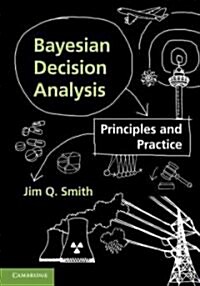 Bayesian Decision Analysis : Principles and Practice (Hardcover)