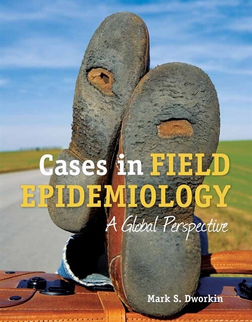 Cases in Field Epidemiology: A Global Perspective: A Global Perspective (Paperback)