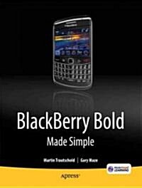 Blackberry Bold Made Simple: For the Blackberry Bold 9700 Series (Paperback)