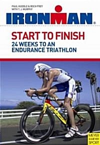Start to Finish: 24 Weeks to an Endurance Triathlon (Paperback, 2)