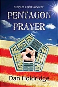 Pentagon Prayer: Story of a 9/11 Survivor (Paperback)