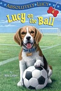[중고] Absolutely Lucy #4: Lucy on the Ball (Paperback)