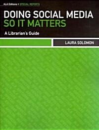 Doing Social Media So It Matters, Special Report (Paperback)