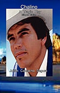 Chalino: A Chronicle Play of Fulgor and Death (Paperback)