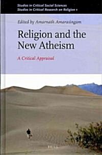 Religion and the New Atheism: A Critical Appraisal (Hardcover)