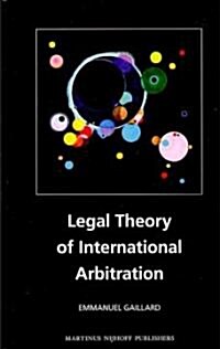 Legal Theory of International Arbitration (Hardcover)