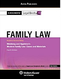 Casenote Legal Briefs: Family Law, Keyed to Weisberg and Appletons 4th Ed. (Paperback)