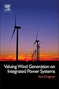 Valuing Wind Generation on Integrated Power Systems (Hardcover)