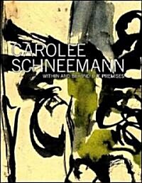 Carolee Schneemann: Within and Beyond the Premises (Paperback)