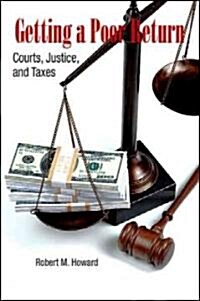 Getting a Poor Return: Courts, Justice, and Taxes (Paperback)