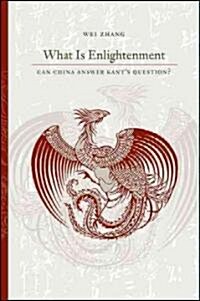 What Is Enlightenment: Can China Answer Kants Question? (Hardcover)