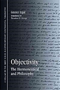 Objectivity: The Hermeneutical and Philosophy (Hardcover)