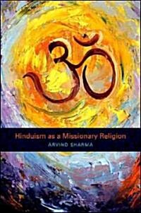 Hinduism as a Missionary Religion (Hardcover, New)