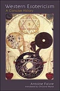 Western Esotericism: A Concise History (Hardcover)