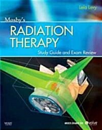 Mosbys Radiation Therapy Study Guide and Exam Review [With Access Code] (Paperback)