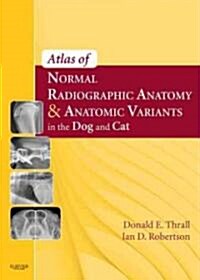 [중고] Atlas of Normal Radiographic Anatomy & Anatomic Variants in the Dog and Cat (Hardcover, 1st)