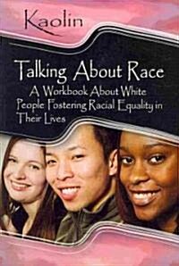Talking About Race (Paperback)