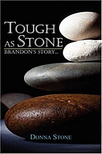 Tough as Stone: Brandons Story . . . (Hardcover)