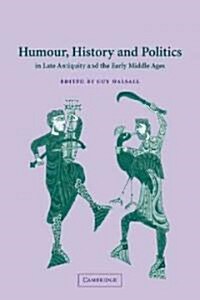 Humour, History and Politics in Late Antiquity and the Early Middle Ages (Paperback)
