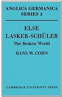 Else Lasker-Schuler : The Broken World (Paperback)