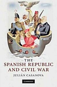 The Spanish Republic and Civil War (Hardcover)