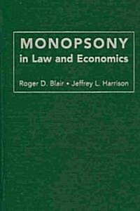 Monopsony in Law and Economics (Hardcover)