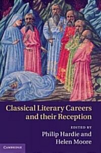 Classical Literary Careers and Their Reception (Hardcover)