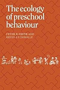 The Ecology of Preschool Behaviour (Paperback)