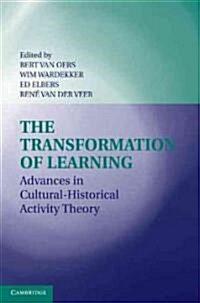 The Transformation of Learning : Advances in Cultural-historical Activity Theory (Paperback)