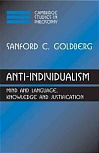 Anti-Individualism : Mind and Language, Knowledge and Justification (Paperback)