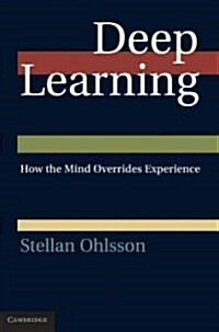 Deep Learning : How the Mind Overrides Experience (Hardcover)