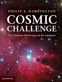 Cosmic Challenge : The Ultimate Observing List for Amateurs (Hardcover)