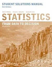 Student Solutions Manual to accompany Statistics: From Data to Decision, 2e (Paperback)