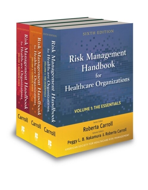 Risk Management Handbook for Health Care Organizations, 3 Volume Set (Hardcover, 6, Volumes)