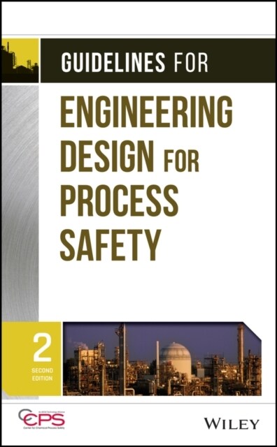 Guidelines for Engineering Design for Process Safety (Hardcover, 2, Revised)