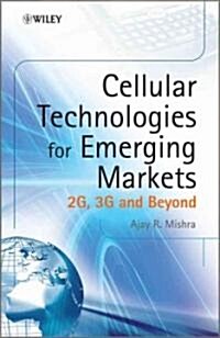 Cellular Technologies for Emerging Markets: 2G, 3G and Beyond (Hardcover)