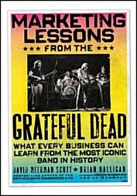 Marketing Lessons from the Grateful Dead (Hardcover)