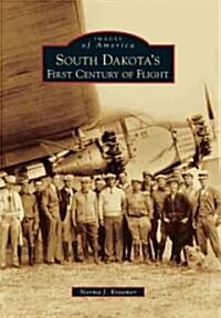 South Dakotas First Century of Flight (Paperback)