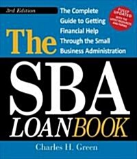 The Sba Loan Book: The Complete Guide to Getting Financial Help Through the Small Business Administration (Paperback, 3)