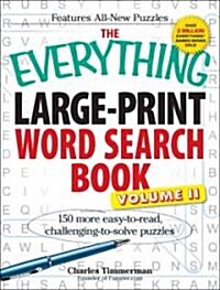 The Everything Large-Print Word Search Book, Volume II: 150 More Easy to Read, Challenging to Solve Puzzles (Paperback)