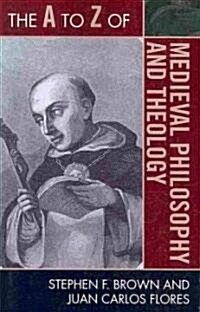 The A to Z of Medieval Philosophy and Theology (Paperback)