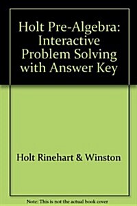 Holt Pre-Algebra: Interactive Problem Solving with Answer Key (Paperback, Student)